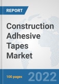 Construction Adhesive Tapes Market: Global Industry Analysis, Trends, Market Size, and Forecasts up to 2028- Product Image