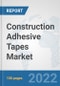 Construction Adhesive Tapes Market: Global Industry Analysis, Trends, Market Size, and Forecasts up to 2028 - Product Image