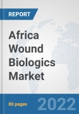 Africa Wound Biologics Market: Prospects, Trends Analysis, Market Size and Forecasts up to 2028- Product Image