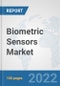 Biometric Sensors Market: Global Industry Analysis, Trends, Market Size, and Forecasts up to 2028 - Product Image