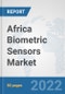 Africa Biometric Sensors Market: Prospects, Trends Analysis, Market Size and Forecasts up to 2028 - Product Thumbnail Image