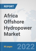 Africa Offshore Hydropower Market: Prospects, Trends Analysis, Market Size and Forecasts up to 2028- Product Image