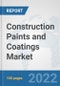 Construction Paints and Coatings Market: Global Industry Analysis, Trends, Market Size, and Forecasts up to 2028 - Product Image