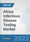 Africa Infectious Disease Testing Market: Prospects, Trends Analysis, Market Size and Forecasts up to 2028- Product Image