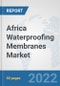 Africa Waterproofing Membranes Market: Prospects, Trends Analysis, Market Size and Forecasts up to 2028 - Product Thumbnail Image