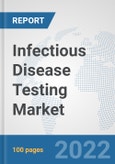 Infectious Disease Testing Market: Global Industry Analysis, Trends, Market Size, and Forecasts up to 2028- Product Image
