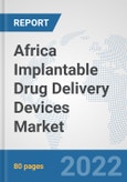 Africa Implantable Drug Delivery Devices Market: Prospects, Trends Analysis, Market Size and Forecasts up to 2028- Product Image