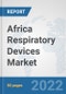 Africa Respiratory Devices Market: Prospects, Trends Analysis, Market Size and Forecasts up to 2028 - Product Thumbnail Image