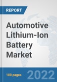 Automotive Lithium-Ion Battery Market: Global Industry Analysis, Trends, Market Size, and Forecasts up to 2028- Product Image