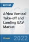 Africa Vertical Take-off and Landing (VTOL) UAV Market: Prospects, Trends Analysis, Market Size and Forecasts up to 2028 - Product Image