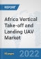 Africa Vertical Take-off and Landing (VTOL) UAV Market: Prospects, Trends Analysis, Market Size and Forecasts up to 2028 - Product Thumbnail Image