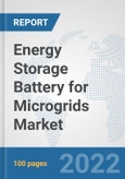 Energy Storage Battery for Microgrids Market: Global Industry Analysis, Trends, Market Size, and Forecasts up to 2028- Product Image