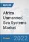 Africa Unmanned Sea Systems Market: Prospects, Trends Analysis, Market Size and Forecasts up to 2028 - Product Thumbnail Image
