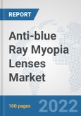 Anti-blue Ray Myopia Lenses Market: Global Industry Analysis, Trends, Market Size, and Forecasts up to 2028- Product Image