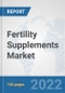 Fertility Supplements Market: Global Industry Analysis, Trends, Market Size, and Forecasts up to 2028 - Product Image