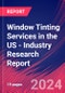 Window Tinting Services in the US - Industry Research Report - Product Thumbnail Image