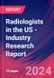 Radiologists in the US - Industry Research Report - Product Thumbnail Image