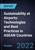 Sustainability at Airports: Technologies and Best Practices in ASEAN Countries- Product Image
