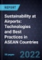 Sustainability at Airports: Technologies and Best Practices in ASEAN Countries - Product Thumbnail Image