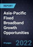 Asia-Pacific Fixed Broadband Growth Opportunities- Product Image