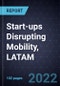 Strategic Overview of the Start-ups Disrupting Mobility, LATAM, 2022 - Product Thumbnail Image