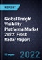 Global Freight Visibility Platforms Market 2022: Frost Radar Report - Product Image