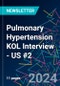 Pulmonary Hypertension KOL Interview - US #2 - Product Image
