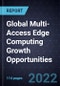 Global Multi-Access Edge Computing Growth Opportunities - Product Thumbnail Image