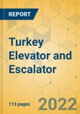 Turkey Elevator and Escalator - Market Size and Growth Forecast 2022-2028- Product Image