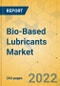 Bio-Based Lubricants Market - Global Outlook & Forecast 2022-2027 - Product Image