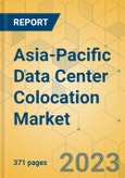 Asia-Pacific Data Center Colocation Market - Industry Outlook & Forecast 2023-2028- Product Image
