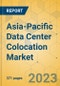 Asia-Pacific Data Center Colocation Market - Industry Outlook & Forecast 2023-2028 - Product Thumbnail Image