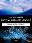 Yacht Charter Digital Business Models - Expert Market Report 2022 with Primary Research Results- Product Image