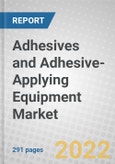 Adhesives and Adhesive-Applying Equipment: Technologies and Global Markets- Product Image
