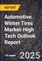 2025 Global Forecast for Automotive Winter Tires Market (2026-2031 Outlook)-High Tech Outlook Report - Product Image