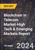 2022 Global Forecast for Blockchain In Telecom Market (2023-2028 Outlook)-High Tech & Emerging Markets Report- Product Image