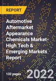2022 Global Forecast for Automotive Aftermarket Appearance Chemicals Market (2023-2028 Outlook)-High Tech & Emerging Markets Report- Product Image