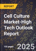 2025 Global Forecast for Cell Culture Market (2026-2031 Outlook)-High Tech Outlook Report- Product Image
