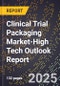 2025 Global Forecast for Clinical Trial Packaging Market (2026-2031 Outlook)-High Tech Outlook Report - Product Thumbnail Image