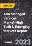 2024 Global Forecast for Atm Managed Services Market (2025-2030 Outlook)-High Tech & Emerging Markets Report- Product Image