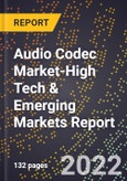 2022 Global Forecast for Audio Codec Market (2023-2028 Outlook)-High Tech & Emerging Markets Report- Product Image