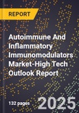 2025 Global Forecast for Autoimmune And Inflammatory Immunomodulators Market (2026-2031 Outlook)-High Tech Outlook Report- Product Image