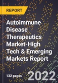 2022 Global Forecast for Autoimmune Disease Therapeutics Market (2023-2028 Outlook)-High Tech & Emerging Markets Report- Product Image