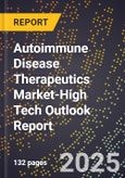 2025 Global Forecast for Autoimmune Disease Therapeutics Market (2026-2031 Outlook)-High Tech Outlook Report- Product Image