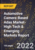 2022 Global Forecast for Automotive Camera-Based Adas Market (2023-2028 Outlook)-High Tech & Emerging Markets Report- Product Image