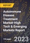 2024 Global Forecast for Autoimmune Disease Treatment Market (2025-2030 Outlook)-High Tech & Emerging Markets Report - Product Thumbnail Image