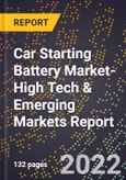 2022 Global Forecast for Car Starting Battery Market (2023-2028 Outlook)-High Tech & Emerging Markets Report- Product Image