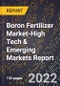 2022 Global Forecast for Boron Fertilizer Market (2023-2028 Outlook)-High Tech & Emerging Markets Report - Product Thumbnail Image