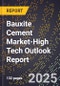 2025 Global Forecast for Bauxite Cement Market (2026-2031 Outlook)-High Tech Outlook Report - Product Thumbnail Image