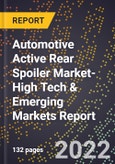 2022 Global Forecast for Automotive Active Rear Spoiler Market (2023-2028 Outlook)-High Tech & Emerging Markets Report- Product Image